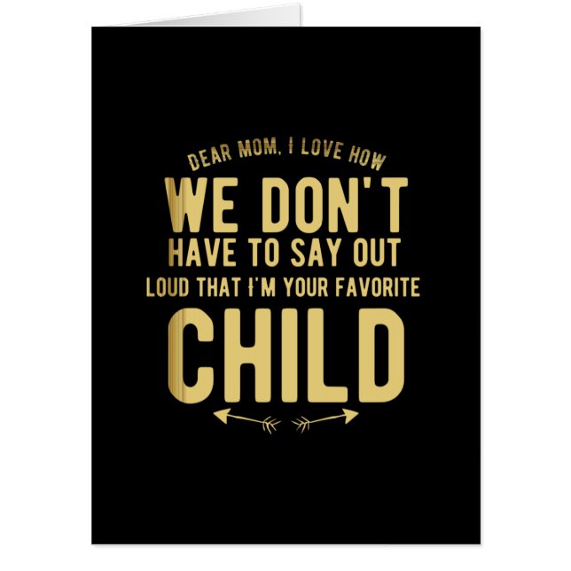 Favorite child Funny mothers day gift for mother h Card (Front)