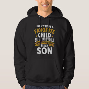 Favorite Child Most Definitely My Son Hoodie
