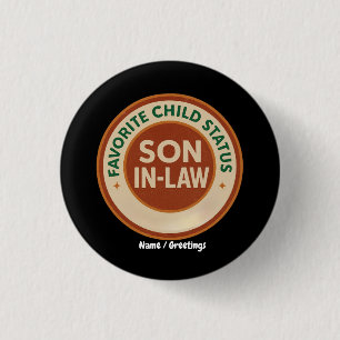 Favorite Child Status Son-in-Law Funny In-Law Gift Button