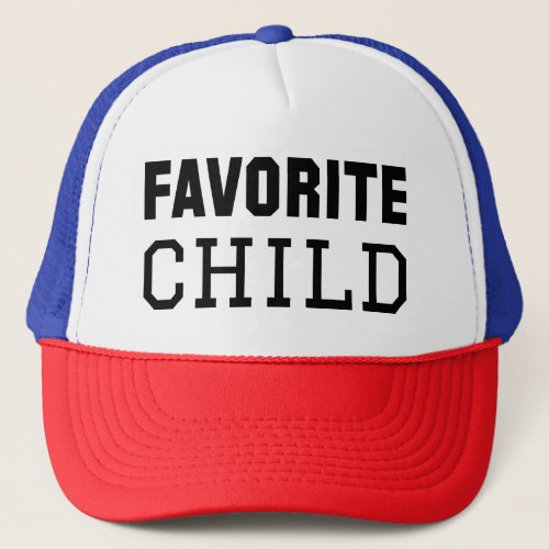 Favorite Child Trucker Hat