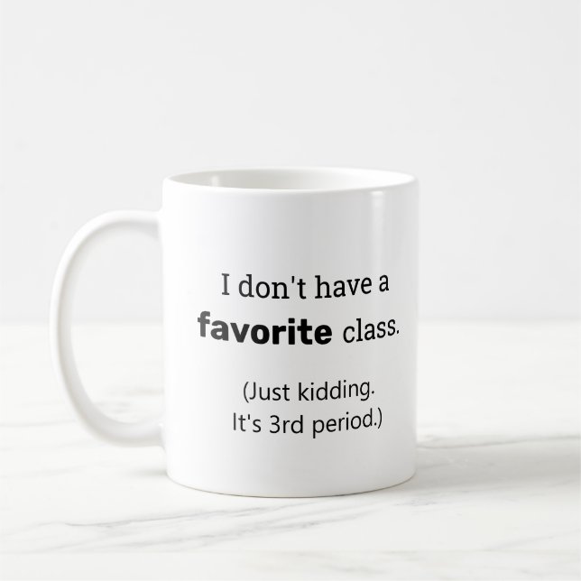 Favorite Class 3rd Period Funny Teacher Gift Coffee Mug (Left)