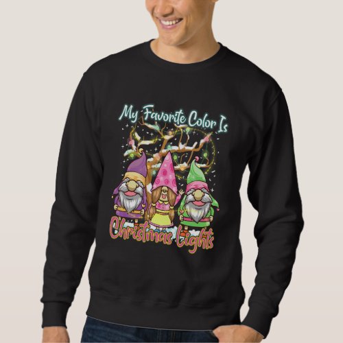 Favorite Color Christmas Lights Holiday Gnomes Fes Sweatshirt