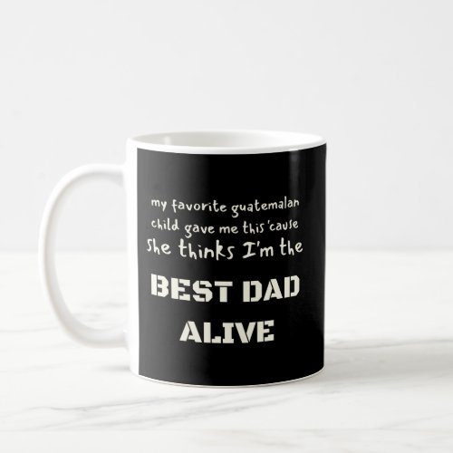 Favorite Dad Best Father My Favorite Child Father Coffee Mug