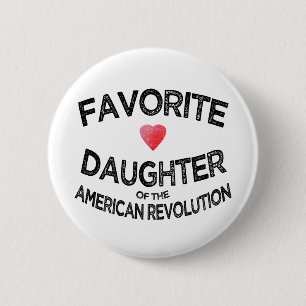 Favorite daughter American Revolution USA patriot Button