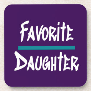 Favorite Daughter Cute Fun Novelty Beverage Coaster