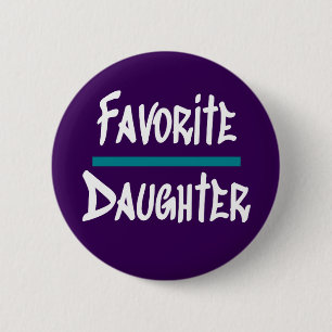 Favorite Daughter Cute Fun Novelty Button