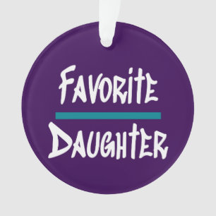 Favorite Daughter Cute Fun Novelty Ornament