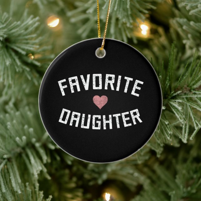 Favorite Daughter Family Reunion Daughter Funny Ceramic Ornament (Tree)