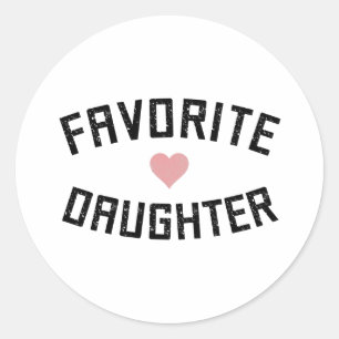 Favorite Daughter Family Reunion Funny Gifts Classic Round Sticker