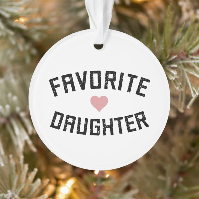 Favorite Daughter Family Reunion Funny Gifts Ornament (Tree)