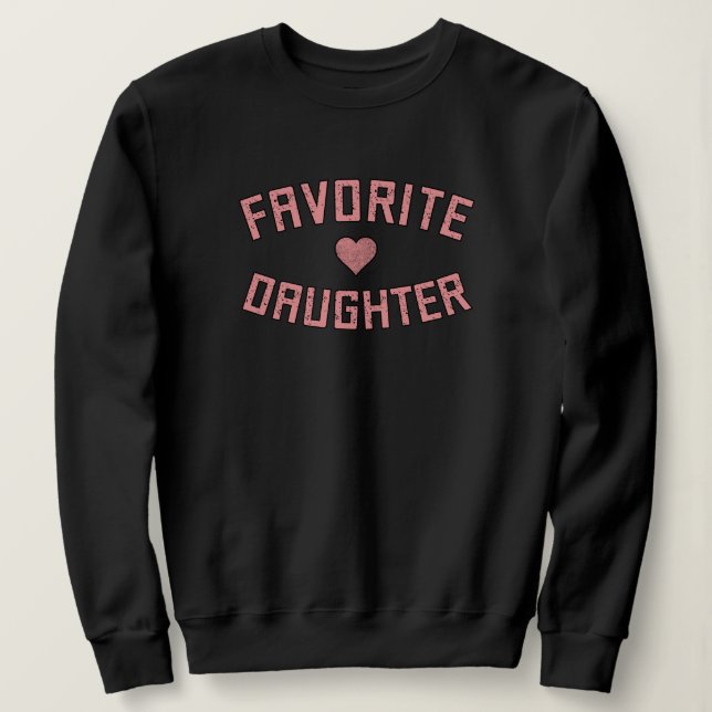 Favorite Daughter Family Reunion Funny Gifts Sweatshirt (Design Front)
