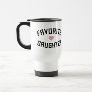 Favorite Daughter Family Reunion Funny Gifts Travel Mug