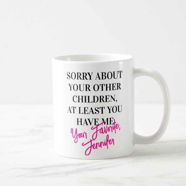 Favorite Daughter Funny Mother's Day Coffee Mug (Right)