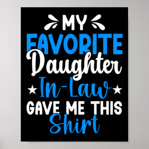Favorite Daughter In Law Gave Me This Funny Father Poster
