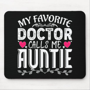 Favorite Doctor Calls Me Auntie Fun Medical Mother Mouse Pad