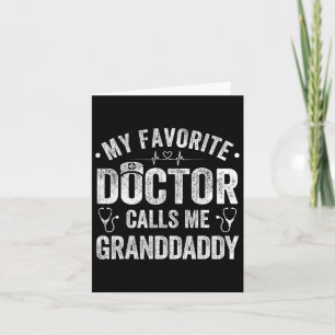 Favorite Doctor Calls Me Granddaddy Father's Day Card