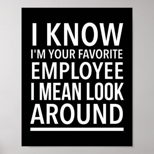 Favorite employee funny work and job quotes white poster