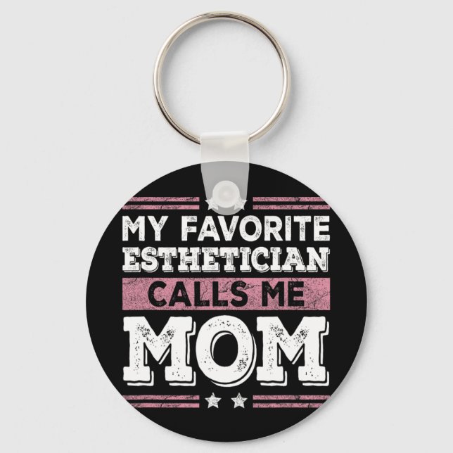 Favorite Esthetician Calls Me Mom Funny Mom Mother Keychain (Front)