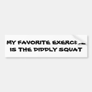 Favorite Exercise diddly Squats Bumper Sticker