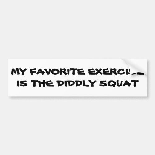 Favorite Exercise diddly Squats Bumper Sticker