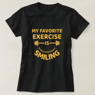 Favorite Exercise Is Smiling - Funny Quote T-Shirt