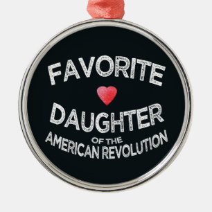 Favorite Fav Daughter American Revolution DAR Metal Ornament