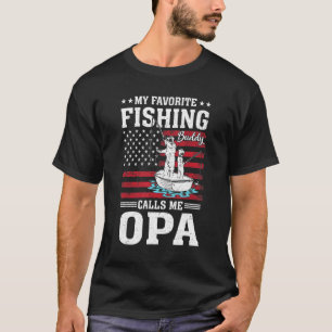 Favorite Fishing Buddy Calls Me Opa Fisherman July T-Shirt
