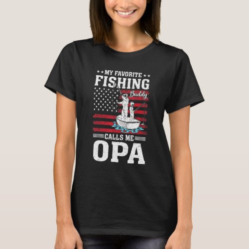 Favorite Fishing Buddy Calls Me Opa Fisherman July T_Shirt