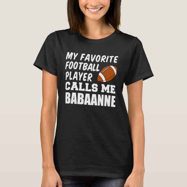 Favorite Football Player Calls Me Babaanne Turkish T-Shirt (Front)