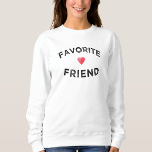 Favorite Friend Crimson Heart BFF Birthday sister Sweatshirt
