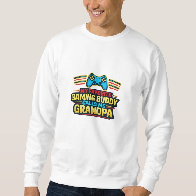 Favorite Gaming Buddy Calls Me Grandpa – Retro Gam Sweatshirt (Front)
