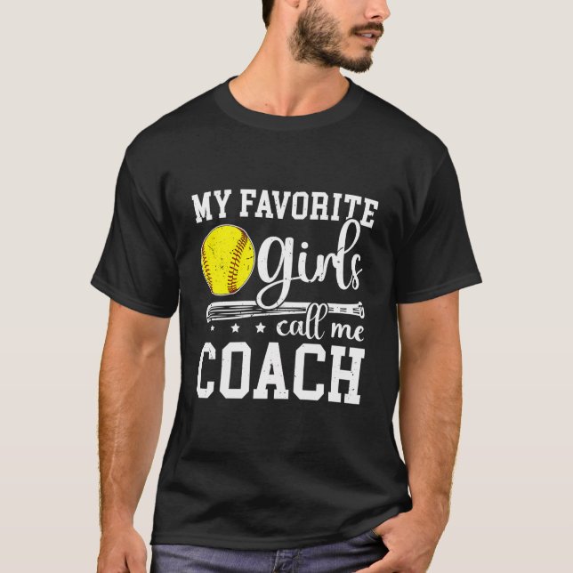Favorite Girls Call Me Softball Coach Softball Coa T-Shirt (Front)