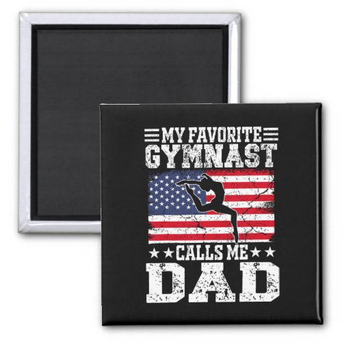 Favorite Gymnast Calls Me Dad Usa Flag Fathers Da Magnet