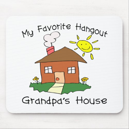 Favorite Hangout Grandpas House Mouse Pad