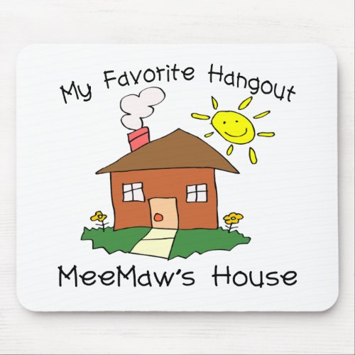 Favorite Hangout MeeMaws House Mouse Pad