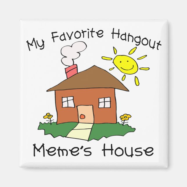 Favorite Hangout Meme's House Magnet (Front)