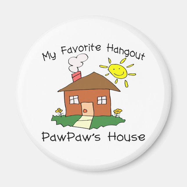 Favorite Hangout PawPaw's House Magnet (Front)