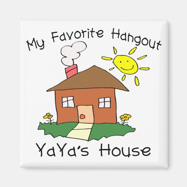 Favorite Hangout YaYa's House Magnet (Front)