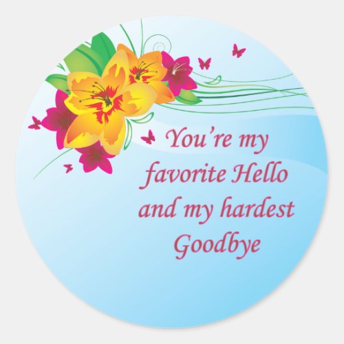 Favorite Hello Hardest Goodbye Classic Round Sticker