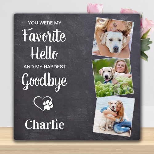 Favorite Hello Hardest Goodbye Custom Pet Memorial Plaque