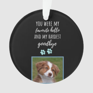 Favorite Hello Hardest Goodbye Dog Remembrance Ornament