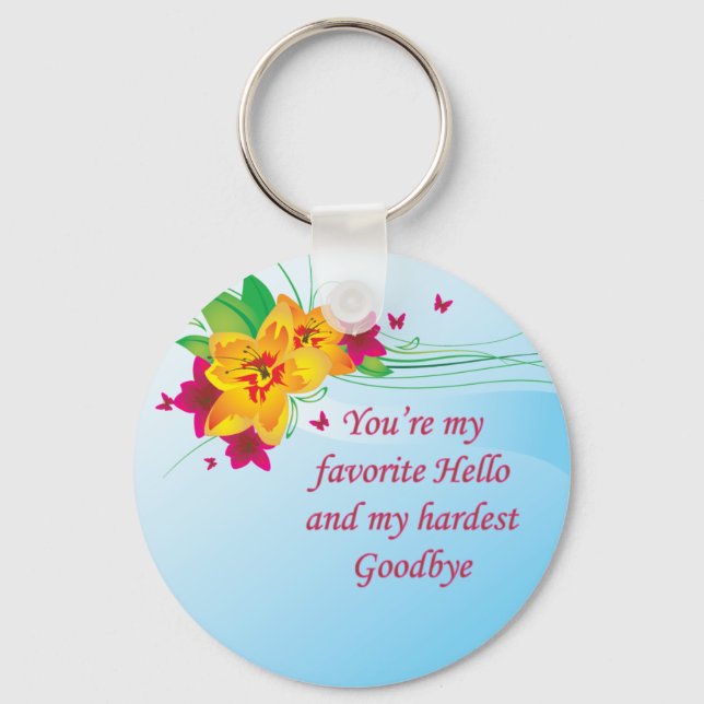 Favorite Hello Hardest Goodbye Keychain (Front)