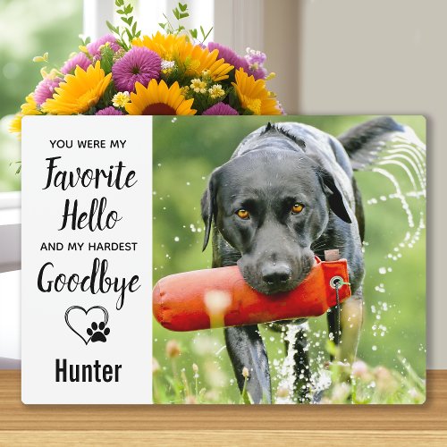 Favorite Hello Hardest Goodbye Modern Pet Memorial Plaque