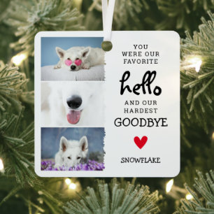 Favorite Hello, Hardest Goodbye Pet Loss Dog Metal Ornament