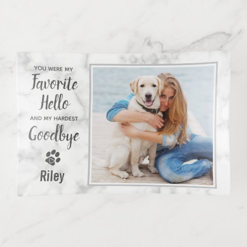 Favorite Hello Hardest Goodbye Pet Loss Memorial Trinket Tray