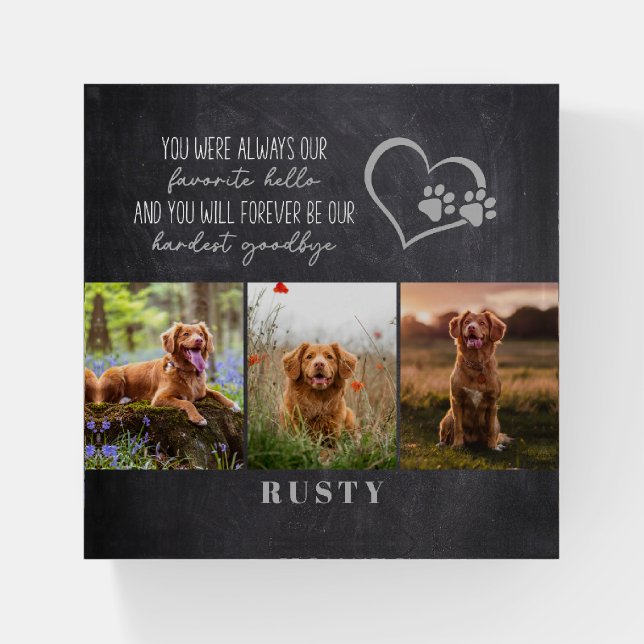 Favorite Hello Hardest Goodbye Pet Memorial  Paperweight (Front)