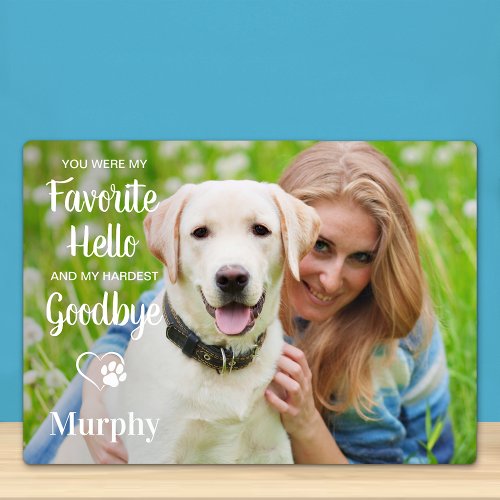 Favorite Hello Hardest Goodbye Pet Memorial Photo  Plaque
