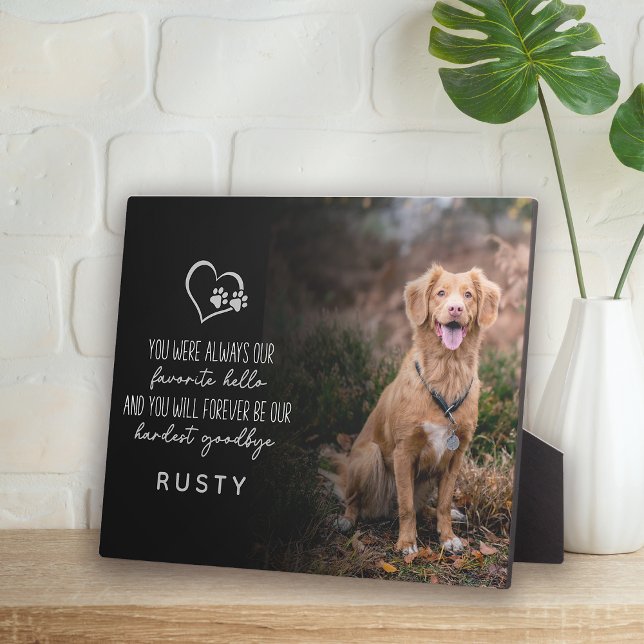 Favorite Hello Hardest Goodbye Pet Memorial Plaque (Creator Uploaded)