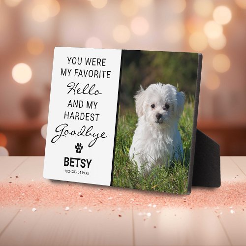 Favorite Hello  Hardest Goodbye Pet Memorial Plaque