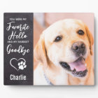 Favorite Hello Hardest Goodbye Photo Pet Memorial